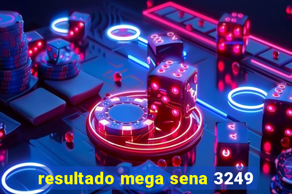 resultado mega sena 3249